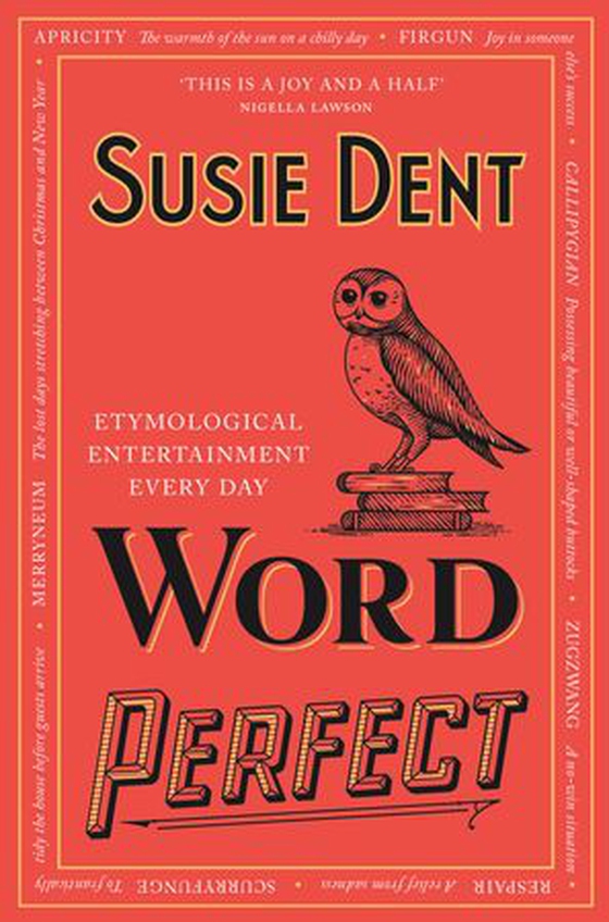 Word Perfect - Etymological Entertainment For Every Day of the Year (ebok) av Susie Dent