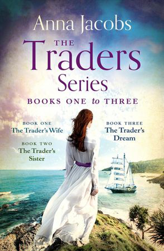 The Traders Series Books 1–3 - The Trader's Wife, The Trader's Sister, The Trader's Dream (ebok) av Anna Jacobs