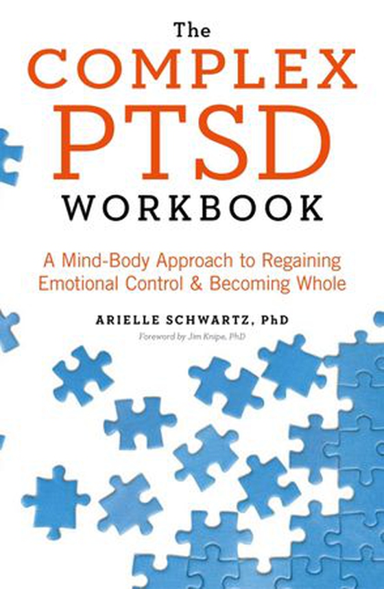 The Complex PTSD Workbook - A Mind-Body Approach to Surviving Trauma and Becoming Whole (ebok) av Arielle Schwartz