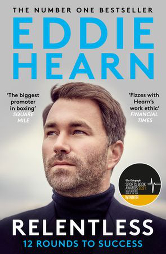 Relentless: 12 Rounds to Success - As seen with his dad Barry Hearn on Netflix's MATCHROOM - THE GREATEST SHOWMEN (ebok) av Eddie Hearn