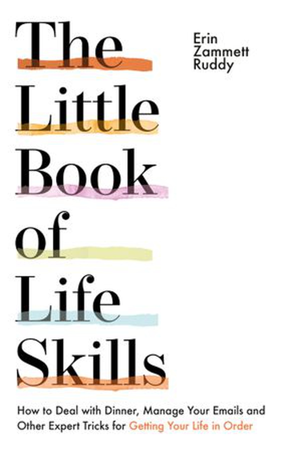 The Little Book of Life Skills - How to Deal with Dinner, Manage Your Emails and Other Expert Tricks for Getting Your Life In Order (ebok) av Erin Zammett Ruddy