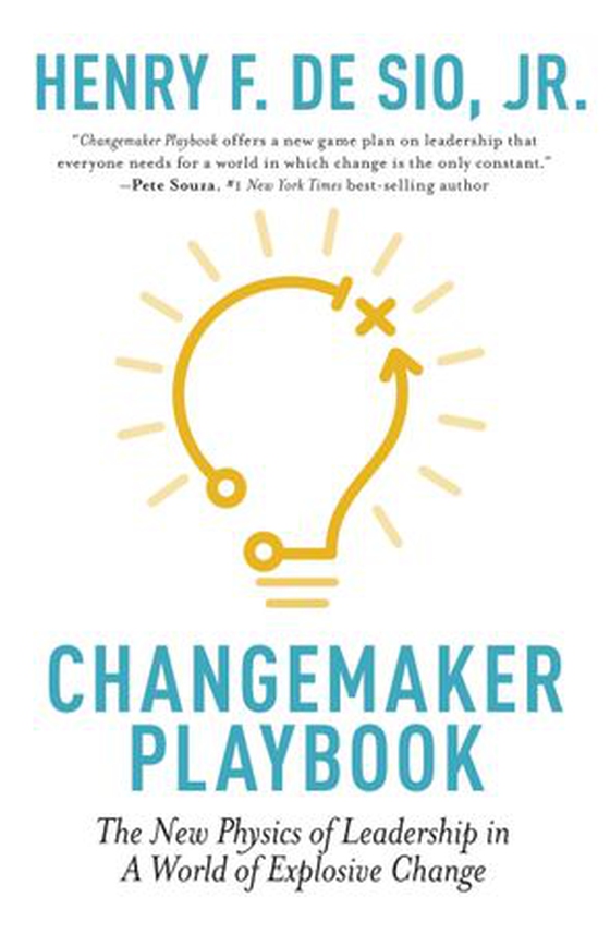 Changemaker Playbook - The New Physics of Leadership in a World of Explosive Change (ebok) av Henry De Sio