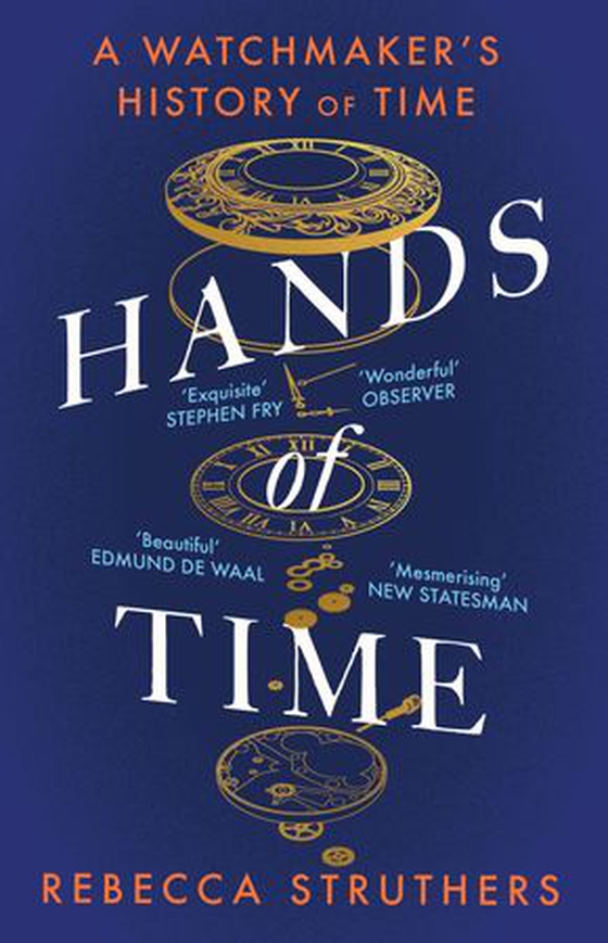 Hands of Time - A Watchmaker's History of Time. 'An exquisite book' - STEPHEN FRY (ebok) av Rebecca Struthers