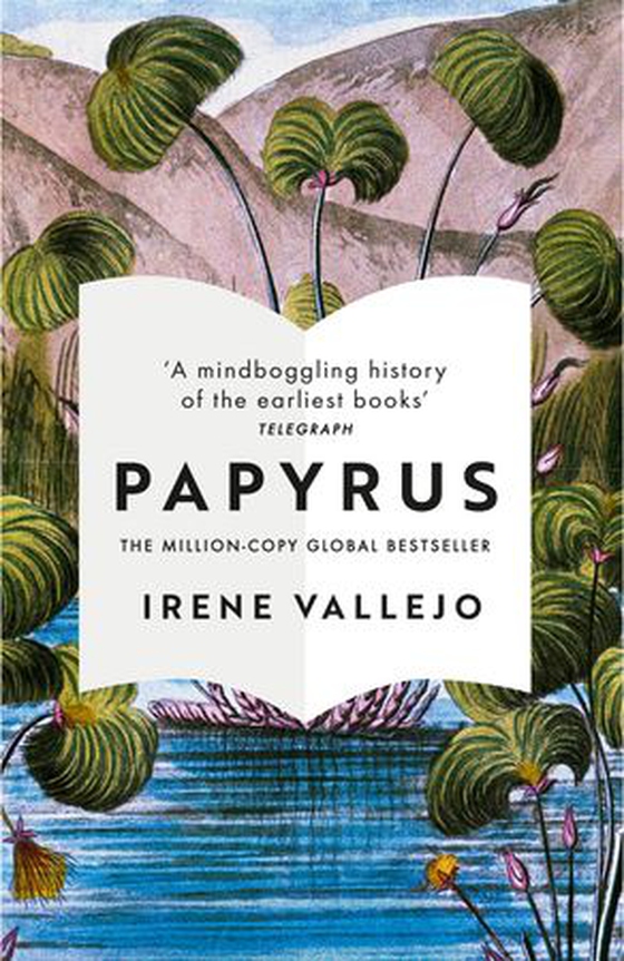 Papyrus - THE MILLION-COPY GLOBAL BESTSELLER (ebok) av Irene Vallejo