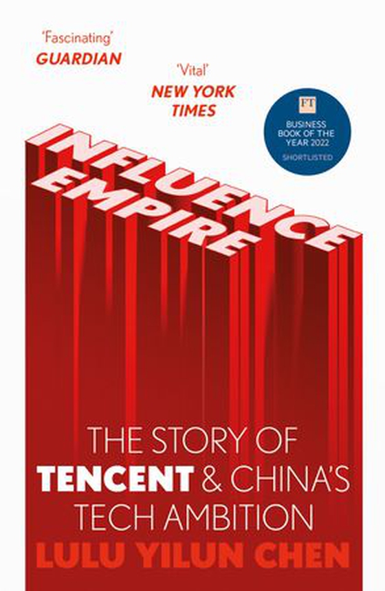 Influence Empire - The critically acclaimed and timely story of Tencent and China's tech ambition (ebok) av Lulu Yilun Chen