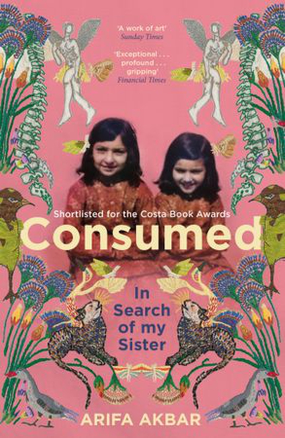 Consumed - A Sister’s Story - SHORTLISTED FOR THE COSTA BIOGRAPHY AWARD 2021 (ebok) av Arifa Akbar
