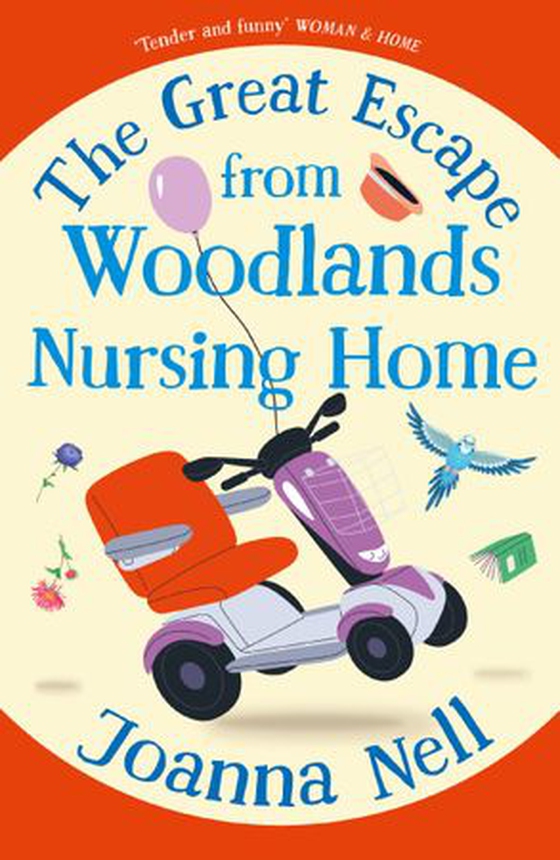 The Great Escape from Woodlands Nursing Home - A totally laugh out loud and uplifting novel of friendship, love and aging disgracefully (ebok) av Joanna Nell