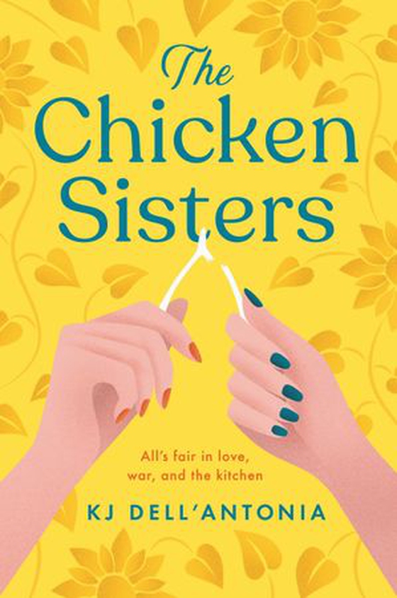 The Chicken Sisters - A Reese's Book Club Pick & New York Times Bestseller (ebok) av KJ Dell’Antonia