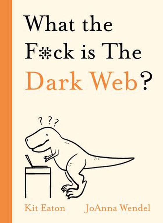 What the F*ck is The Dark Web? (ebok) av Ukjent