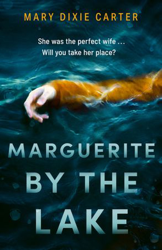 Marguerite by the Lake - A totally addictive and chilling psychological thriller with a twist you won't see coming (ebok) av Mary Dixie Carter