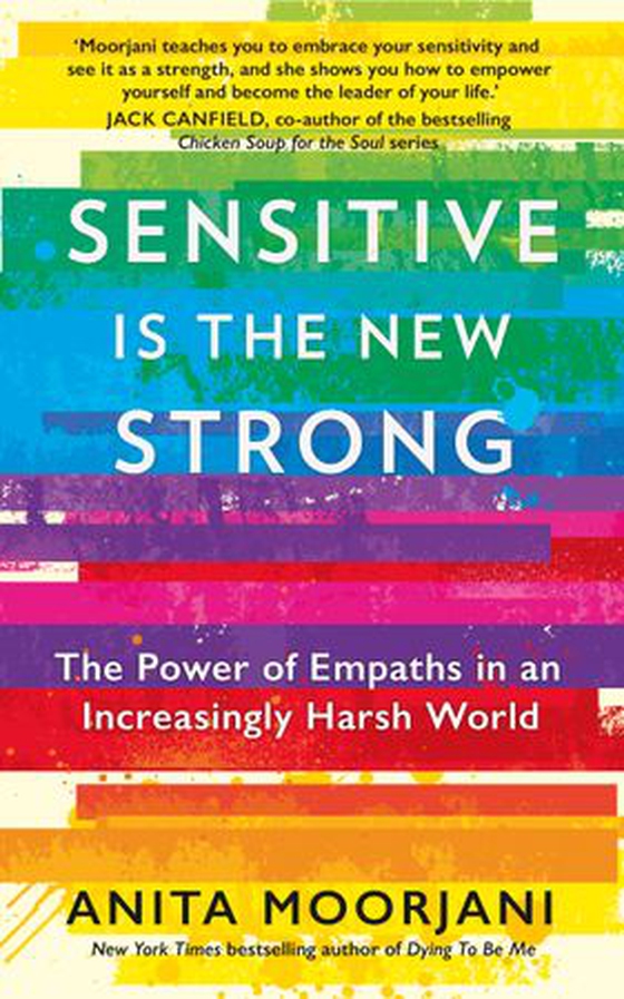 Sensitive is the New Strong - The Power of Empaths in an Increasingly Harsh World (ebok) av Anita Moorjani