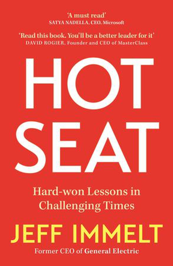 Hot Seat - Life-changing lessons from one of the world's most successful CEOs (ebok) av Jeff Immelt