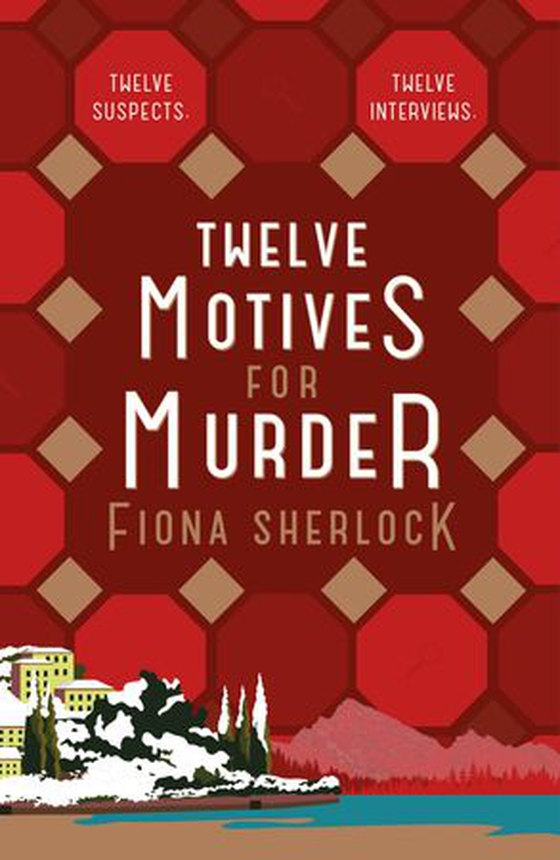 Twelve Motives For Murder - The cosy immersive locked-room murder mystery perfect for fans of Richard Osman (ebok) av Fiona Sherlock