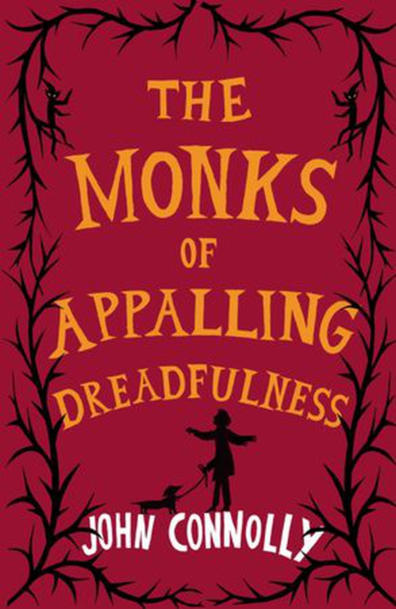 The Monks of Appalling Dreadfulness (ebok) av John Connolly