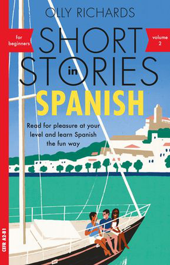 Short Stories in Spanish for Beginners, Volume 2 - Read for pleasure at your level, expand your vocabulary and learn Spanish the fun way with Teach Yourself Graded Readers (ebok) av Olly Richards