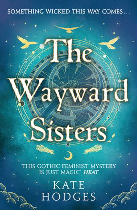 The Wayward Sisters - A powerfuly, thrilling and haunting Scottish Gothic mystery full of witches, magic, betrayal and intrigue (ebok) av Kate Hodges