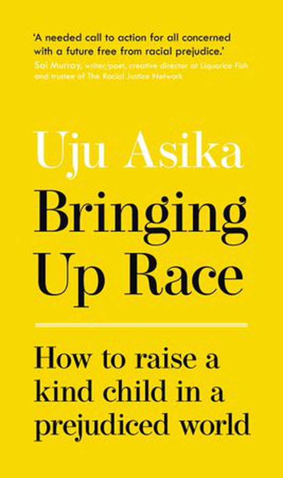 Bringing Up Race - How to Raise a Kind Child in a Prejudiced World (ebok) av Uju Asika