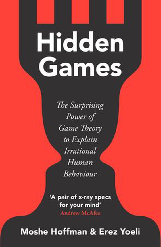 Hidden Games - The Surprising Power of Game Theory to Explain Irrational Human Behaviour (ebok) av Moshe Hoffman