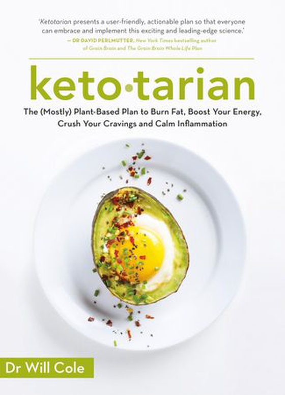 Ketotarian - The (Mostly) Plant-based Plan to Burn Fat, Boost Energy, Crush Cravings and Calm Inflammation (ebok) av Will Cole
