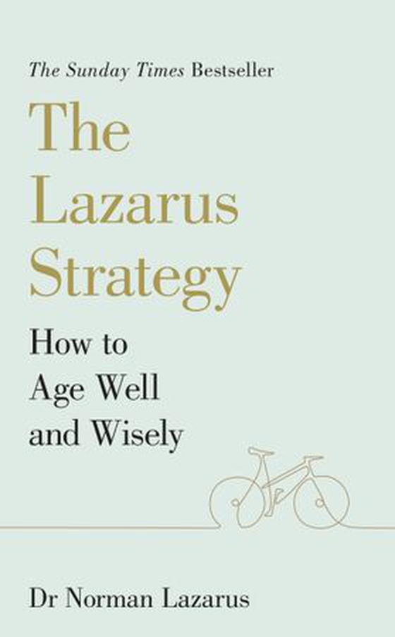The Lazarus Strategy - How to Age Well and Wisely (ebok) av Norman Lazarus