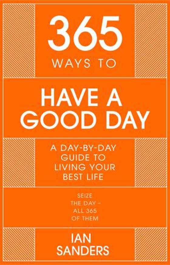 365 Ways To: Have a Good Day