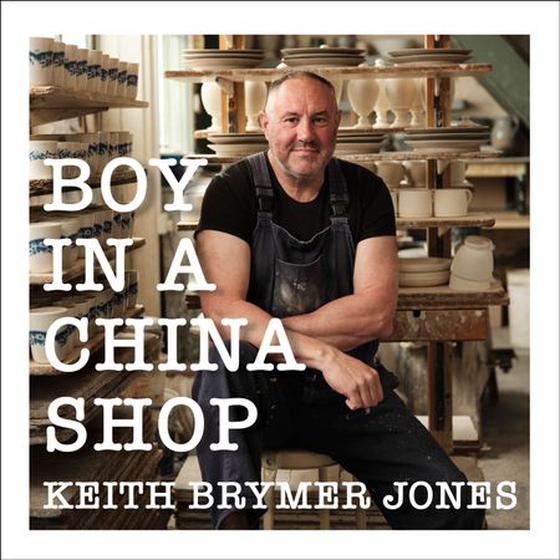 Boy in a China Shop - Perfect for fans of THE GREAT POTTERY THROW DOWN and OUR WELSH CHAPEL DREAM (lydbok) av Keith Brymer Jones