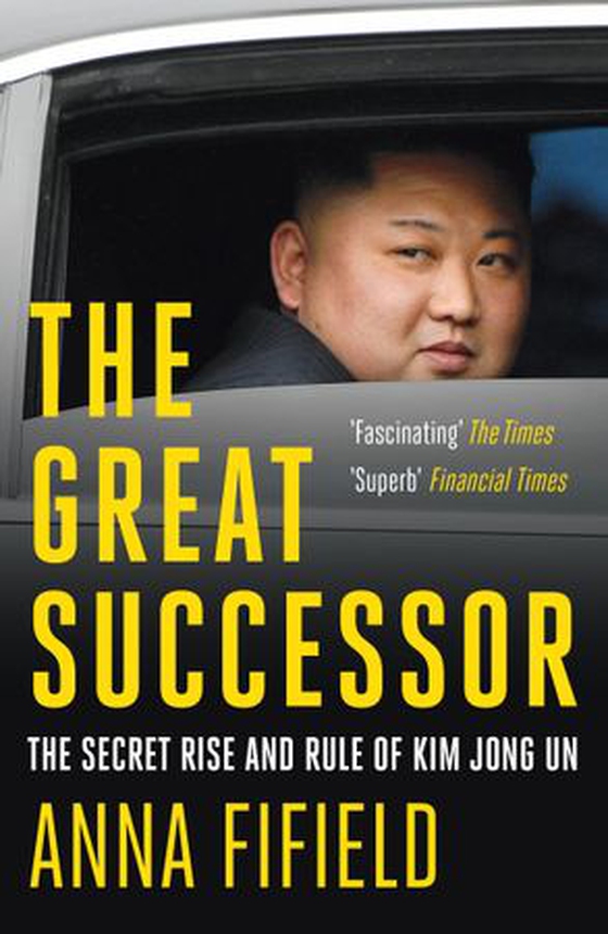 The Great Successor - The Secret Rise and Rule of Kim Jong Un (ebok) av Anna Fifield