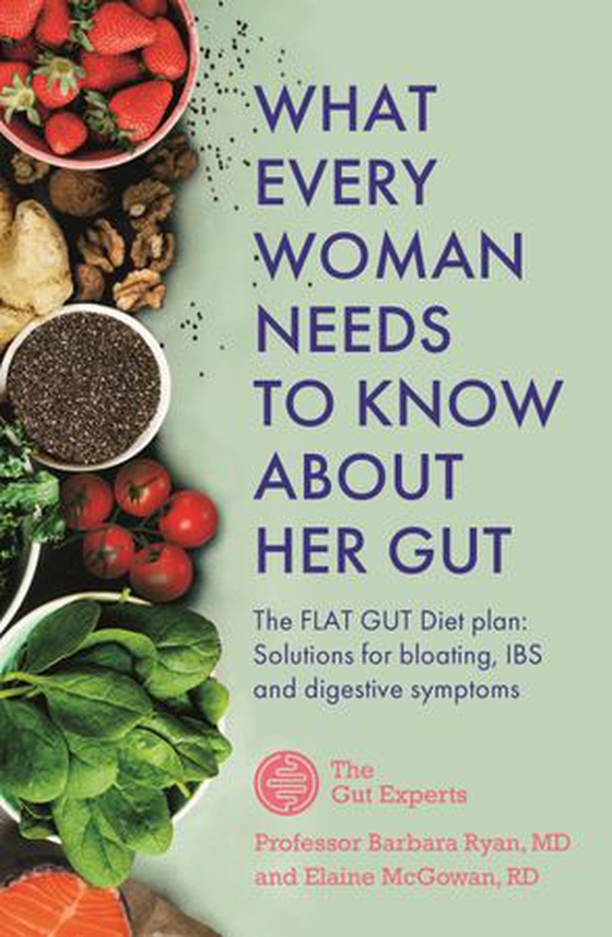 What Every Woman Needs to Know About Her Gut - The FLAT GUT Diet Plan (ebok) av Barbara Ryan
