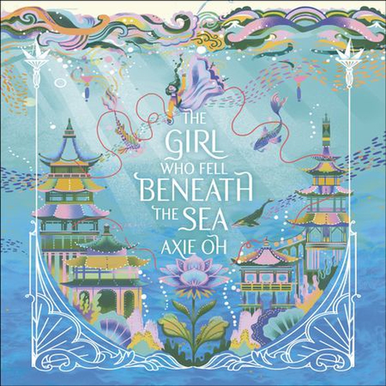 The Girl Who Fell Beneath the Sea - the New York Times bestselling magical fantasy (lydbok) av Axie Oh