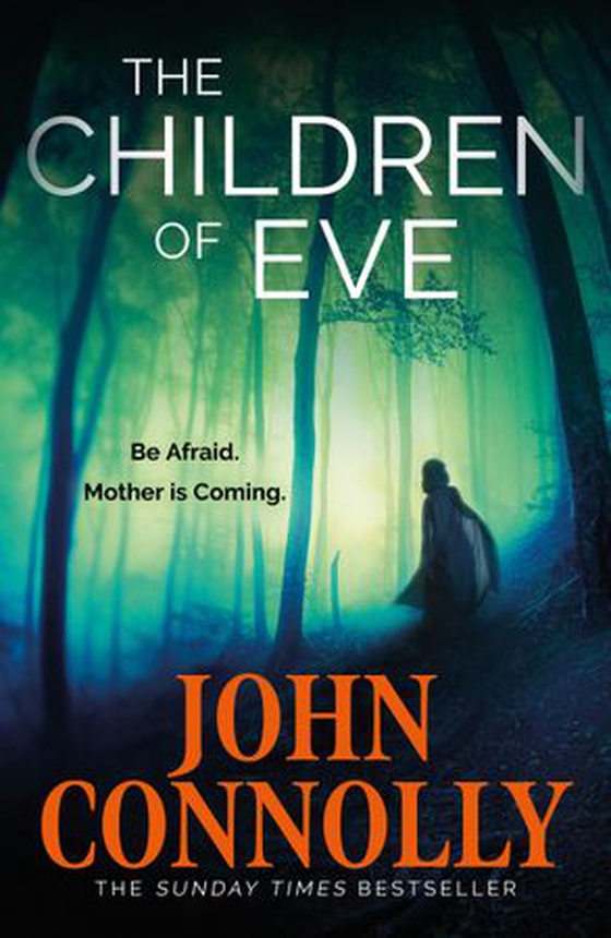 The Children of Eve - Gripping, terrifying and utterly absorbing, the new Sunday Times bestselling Charlie Parker thriller (May 2025) (ebok) av John Connolly