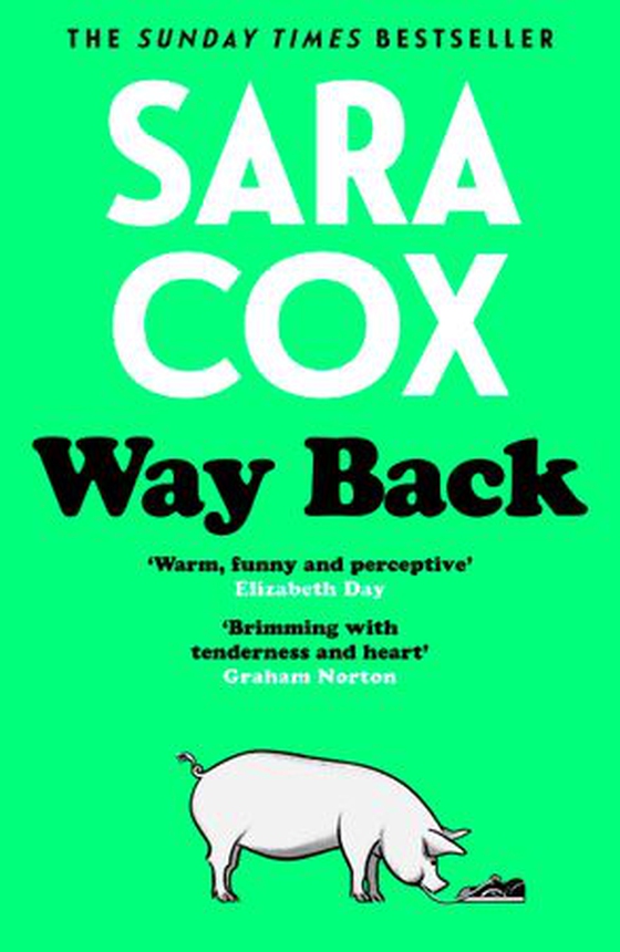 Way Back - The warm and witty novel from the bestselling author of Thrown, and BBC Radio 2 broadcaster (ebok) av Sara Cox