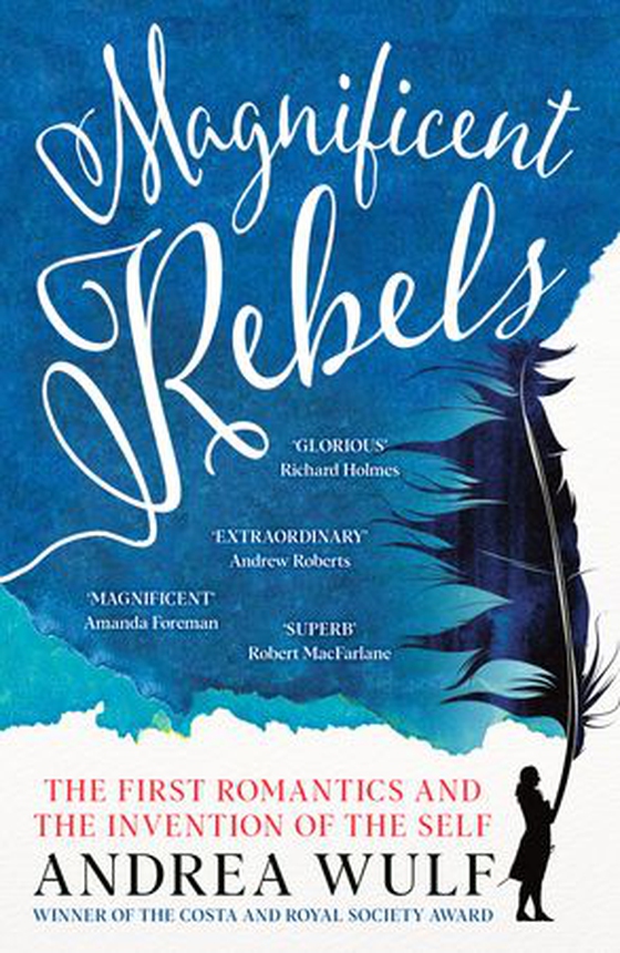 Magnificent Rebels - The First Romantics and the Invention of the Self (ebok) av Andrea Wulf