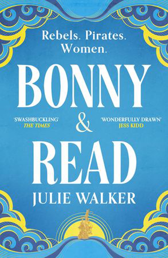 Bonny & Read - The beautiful and page-turning feminist historical novel for 2023 (ebok) av Julie Walker