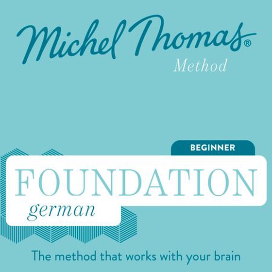 Foundation German (Michel Thomas Method) - Full course - Learn German with the Michel Thomas Method (lydbok) av Michel Thomas