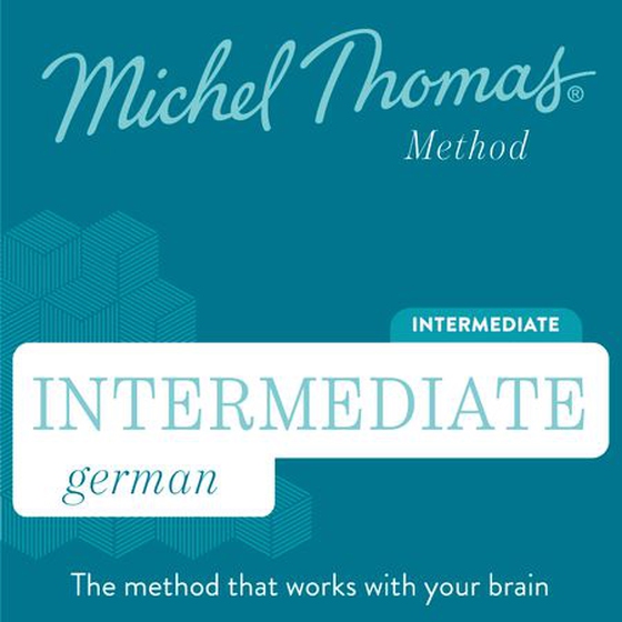 Intermediate German (Michel Thomas Method) - Full course - Learn German with the Michel Thomas Method (lydbok) av Michel Thomas