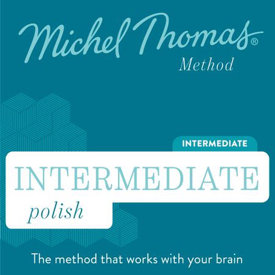 Michel Thomas Intermediate Polish: Full Course