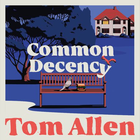 Common Decency - The hilarious, smart debut novel from the beloved comedian - perfect for your next book club read! (lydbok) av Tom Allen