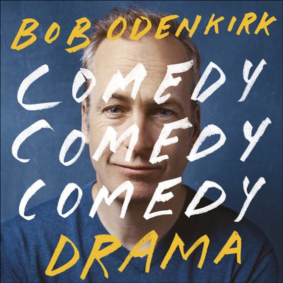 Comedy, Comedy, Comedy, Drama - The Sunday Times bestseller (lydbok) av Bob Odenkirk