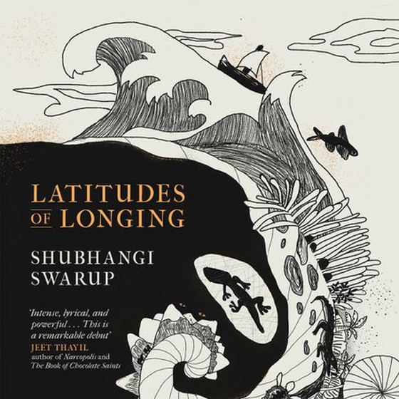 Latitudes of Longing - A prizewinning literary epic of the subcontinent, nature, climate and love (lydbok) av Shubhangi Swarup