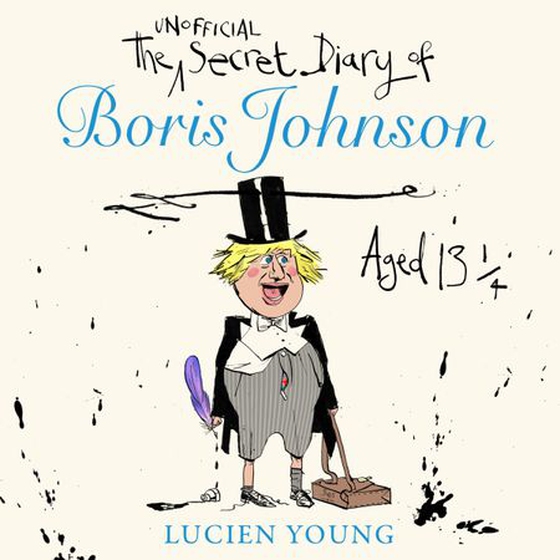 The Secret Diary of Boris Johnson Aged 13¼ (lydbok) av Lucien Young