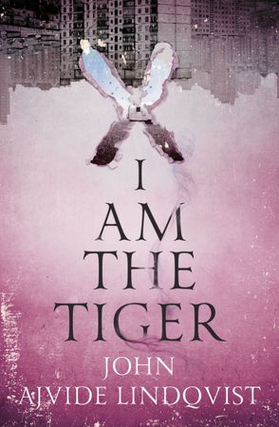 I Am the Tiger (ebok) av John Ajvide Lindqvist
