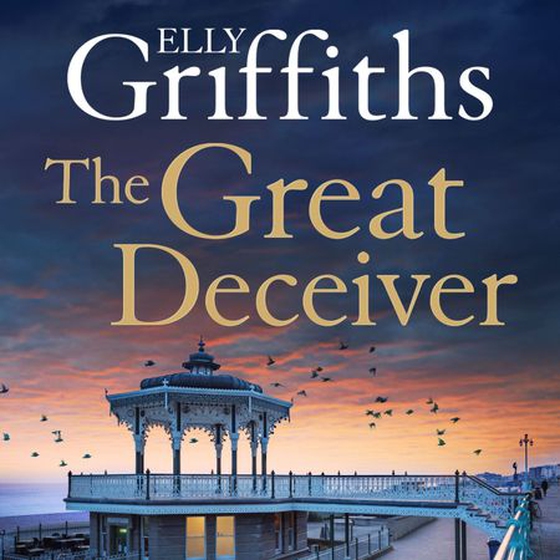 The Great Deceiver (lydbok) av Elly Griffiths