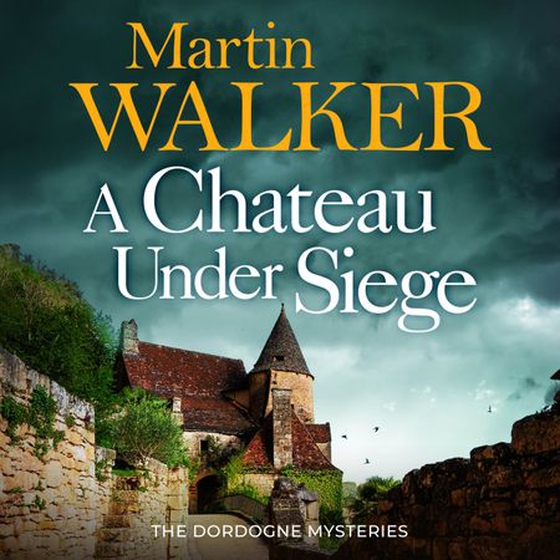 A Chateau Under Siege (lydbok) av Martin Walker