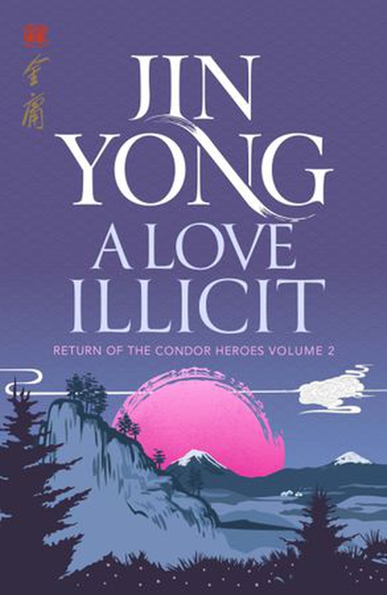 A Love Illicit - Return of the Condor Heroes Volume 2 (ebok) av Jin Yong