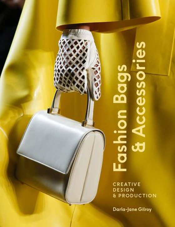 Fashion Bags and Accessories - Creative Design and Production (ebok) av Darla-Jane Gilroy