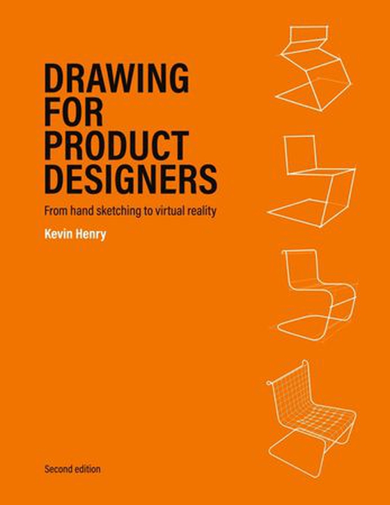 Drawing for Product Designers Second Edition - From Hand Sketching to Virtual Reality (ebok) av Kevin Henry
