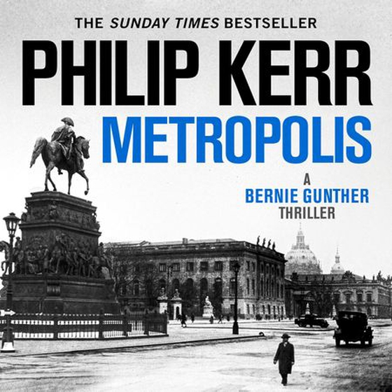 Metropolis - Bernie Gunther 14 (lydbok) av Philip Kerr