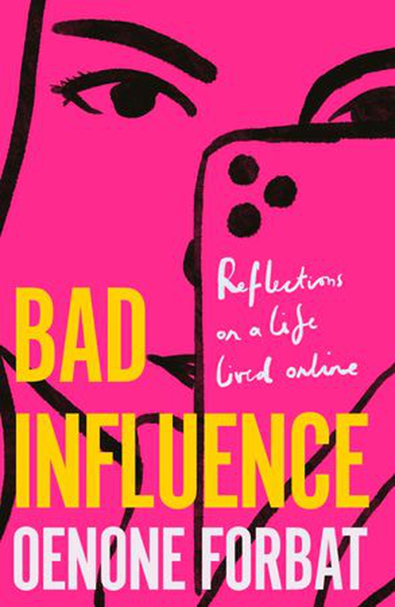 Bad Influence - The buzzy debut memoir about growing up online (ebok) av Oenone Forbat