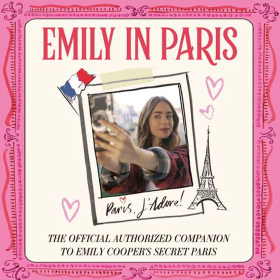 Emily in Paris: Paris, J’Adore!