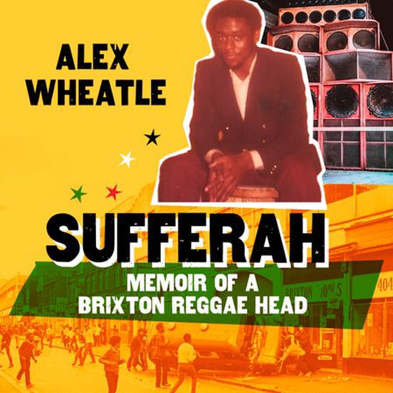 Sufferah - Memoir of a Brixton Reggae Head (lydbok) av Alex Wheatle